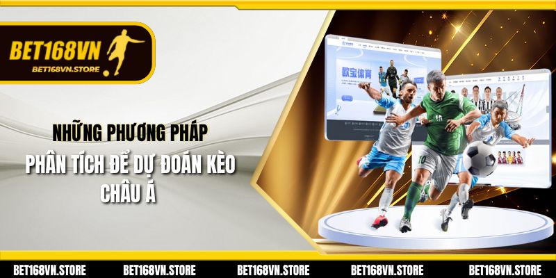 Những phương pháp phân tích để dự đoán kèo châu Á
